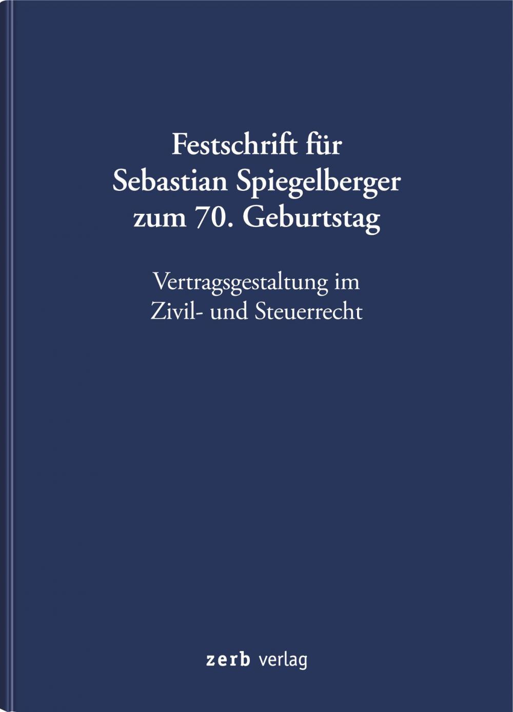 Vertragsgestaltung im Zivil- und Steuerrecht  (Festschrift für Sebastian Spiegelberger) title=